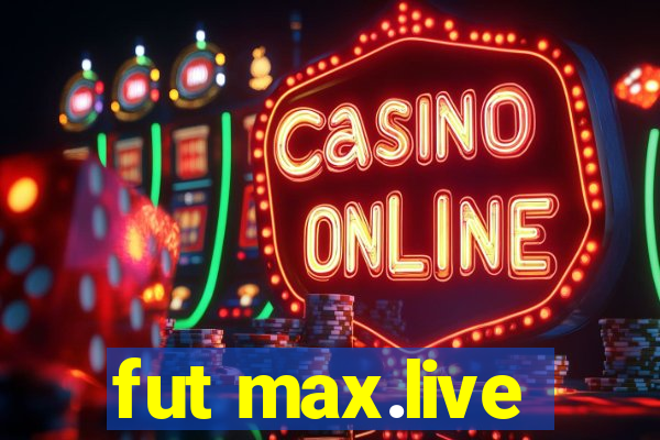 fut max.live